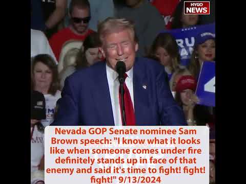 Nevada GOP Senate nominee Sam Brown at Trump rally: it's time to fight! fight! fight!