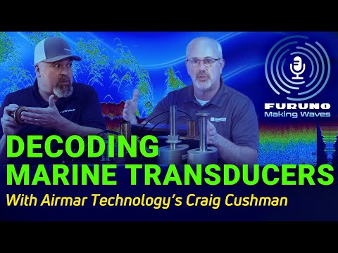 Decoding Marine Transducers With Airmar Technology's Craig Cushman- Ep. 8