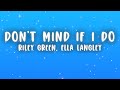Riley Green - Don't Mind If I Do (Lyrics) ft. Ella Langley