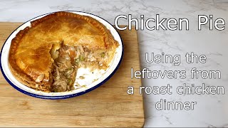 How to make a Leftover Chicken Dinner Pie