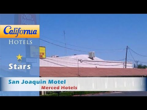 San Joaquin Motel, Merced Hotels - California