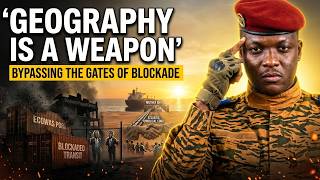 GEOGRAPHY IS A WEAPON: How Ibrahim Traoré Bypassed the Blockade