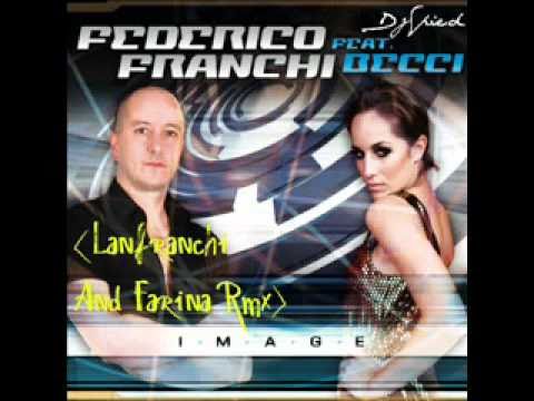 Federico Franchi Feat. Becci - Image (Lanfranchi And Farina Rmx)