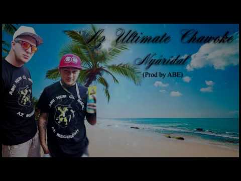 AZ ULTIMATE CHAWOKE - NYÁRIDAL /prod by ABE/