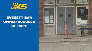 Everett bar owner accused of rape