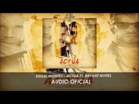 bryant myers Actua ft. engel montaz