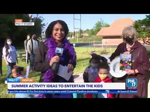 KIDFUN - Summer Activity Ideas to Entertain the Kids - PHL 17 TV May 2021