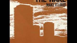 The Wake - American Grotto (Make It Loud 1990)