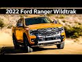 All New 2022 Ford Next Gen Ranger Wildtrak Overview
