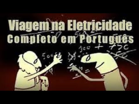 A Viagem na Eletricidade - COMPLETO EM PORTUGUÊS - Animação sobre princípios de eletrônica.