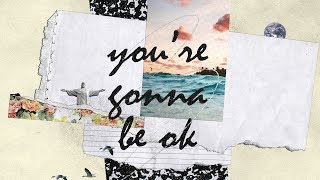 You&#39;re Gonna Be Ok (Official Lyric Video) - Bright Ones feat. Tea Johnson