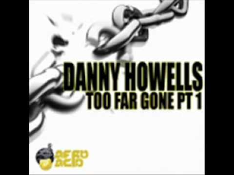 DANNY HOWELLS - TOO FAR GONE ( ALEX DIMITRI SOULEKTRO RMX) AFRO ACID REC .wmv
