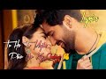 Tu He To Mujhe Phir Or Kya Chahiye Lyrics Edit Song