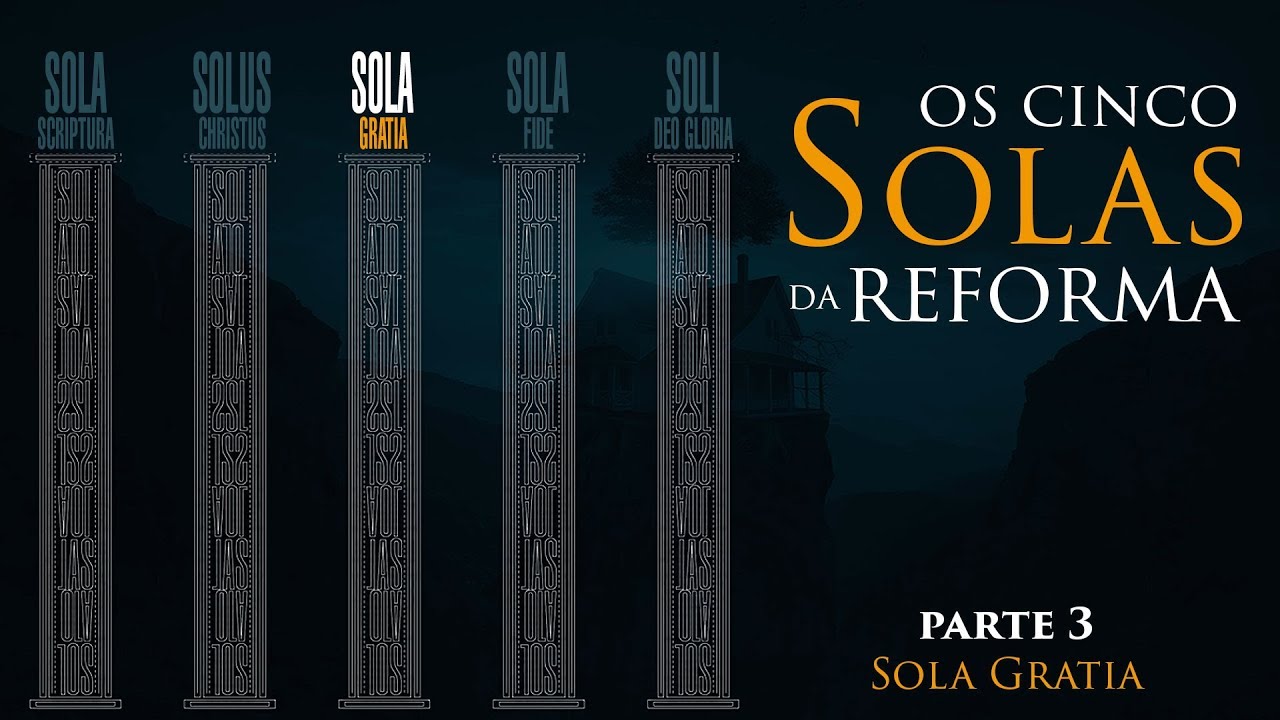 Os 5 SOLAS da Reforma - Parte 3 - Pr. Héber de Campos Jr.
