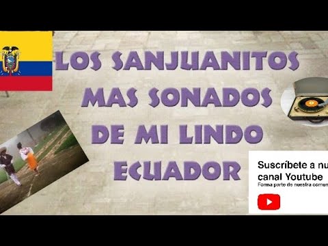 HERMOSA MÚSICA ECUATORIANA 🇪🇨《Sanjuanitos》