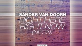 Sander van Doorn - Right Here Right Now (Neon) (Radio Edit) [Official]
