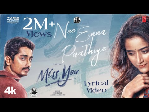 Nee Enna Paathiye Lyrical | Miss You | Siddharth, Ashika Ranganath | Ghibran | N Rajasekar |Samuel M