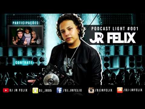 PODCAST LIGHT #001 DJ JR FELIX  (ÉO RAP ÉO FUNK)