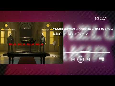 Sagopa Kajmer & Şehinşah - Bla Bla Bla Bla ( Mazlum Bakır Remix )