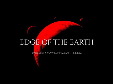 UNSECRET X VO WILLIAMS X SAM TINNESZ - EDGE OF THE EARTH