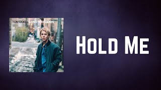 Tom Odell - Hold Me (Lyrics)
