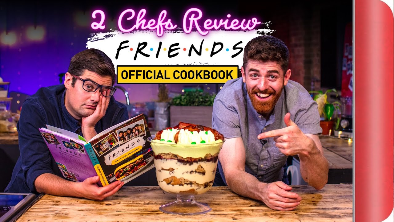 2 Chefs Review The Friends Official Cookbook | Sorted Food