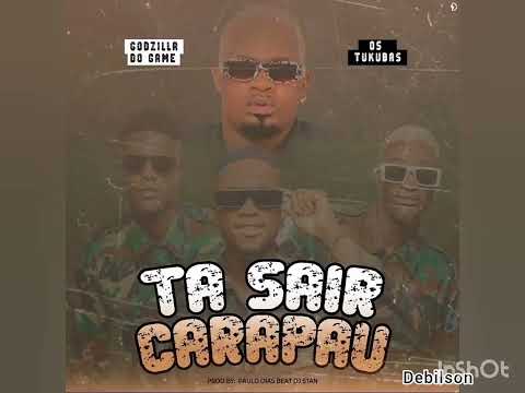 Godzilla do Game – Tá Sair Carapau ( feat. Os Tukuba) [Baixar 2023