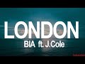 BIA - LONDON (Lyrics) ft. J. Cole
