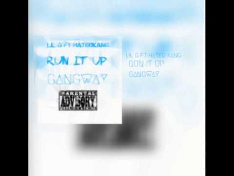 LIL G FT HATEDKANG - RUN IT UP