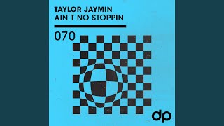 Taylor Jaymin - Ain't No Stoppin video