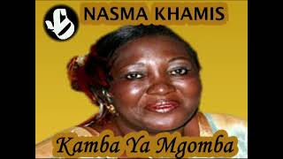 Download lagu Kamba Ya Mgomba Nasma Khamis... mp3