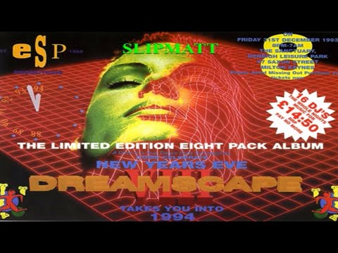SLIPMATT @ DREAMSCAPE 8 - TAKES YOU INTO 1994 NEW YEARS EVE 31/12/93