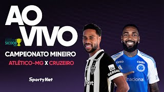 AO VIVO E COM IMAGENS: ATLÉTICO-MG X CRUZEIRO | RODADA 5 | CAMPEONATO MINEIRO