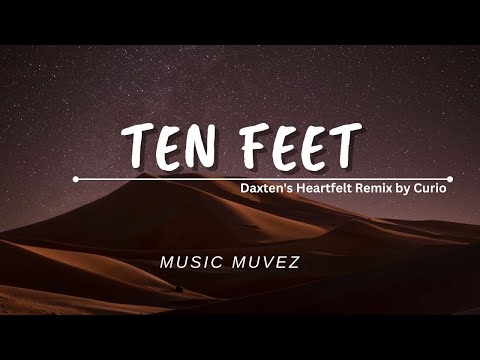 Ten Feet (Daxten Remix) - Curio | Deep House & Chill EDM Vibes | @musicmuvez