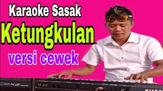 Download lagu Terbaru~Karaoke Sasak'Ketungkulan'Nada Cewek om.pelita Harapan Cover Musik Karaoke Keyboard mp3