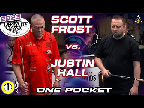 SCOTT FROST VS JUSTIN HALL - 2023 DERBY CITY CLASSIC ONE POCKET DIVISION
