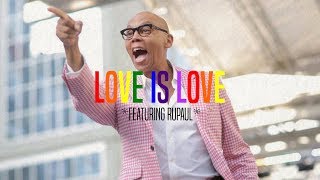Love Is Love Featuring RuPaul