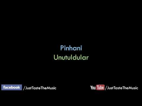 Pinhani - Unutuldular