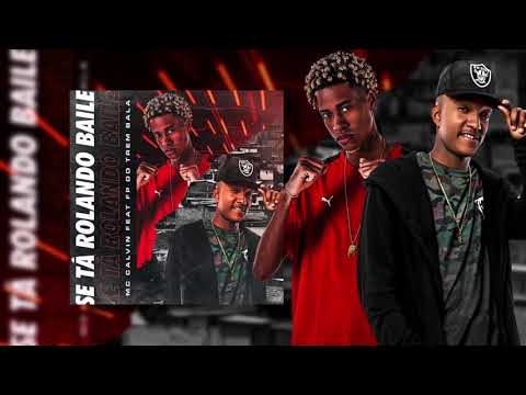 Mc Calvin Feat FP do Trem Bala - Se Ta Rolando Baile