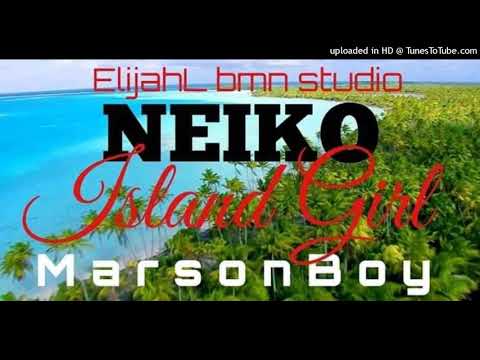 Neiko Island Girl - Marsonboy ( Produced By Elijah L) Kiribati Music 2019