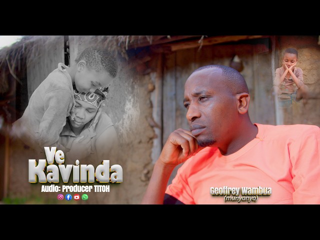 Ve Kavinda -Geoffrey Wambua (munyanya) Official 4K video