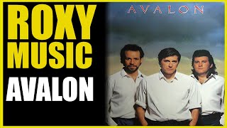 Avalon by Roxy Music - A Magnum Opus. (Albums You Should Know)
