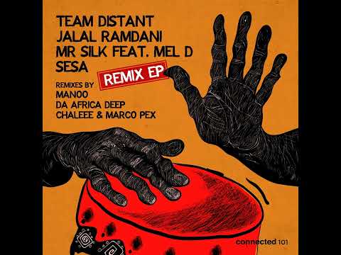 Team Distant, Jalal Ramdani, Mr Silk, Mel D _  Sesa (Da Africa Deep Remix)