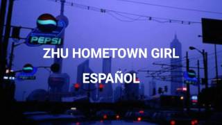 Zhu / Hometown Girl / Español