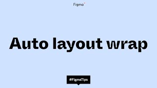 Figma Tip: Auto layout wrap