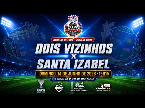 ⚽ AO VIVO | Dois Vizinhos x Santa Izabel do Oeste  - XXIV Copa Sudoeste de Futebol | Série Ouro