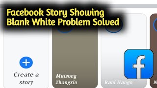 Fix Facebook Story Showing Blank White Problem Solved