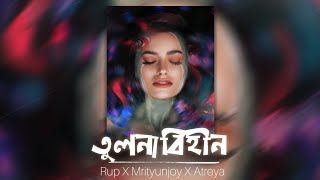 TULONABIHEEN - Mrityunjoy Kakati X Rup X Atreya Ka