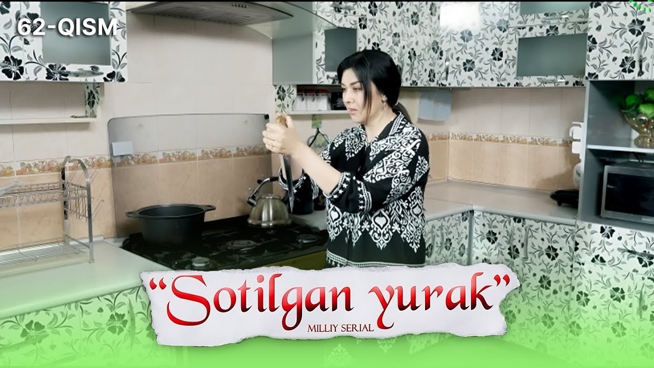 Sotilgan yurak 62-qism I Milliy serial II Сотилган юрак 62 қисм I Миллий сериал 1