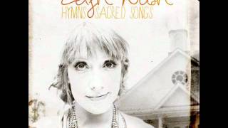 Leigh Nash - Come Thou Fount of Every Blessing
